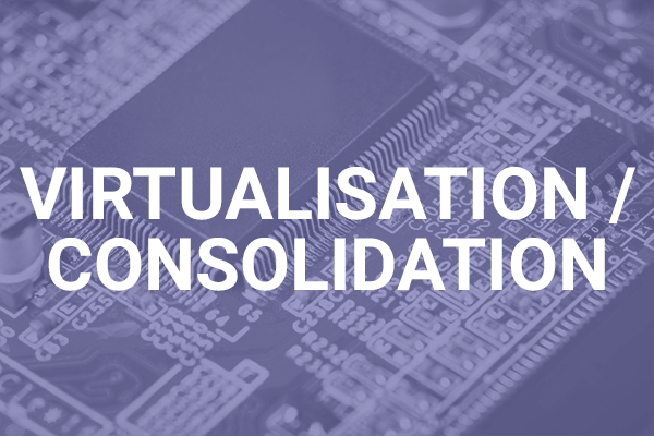 Virtualisation - Consolidation